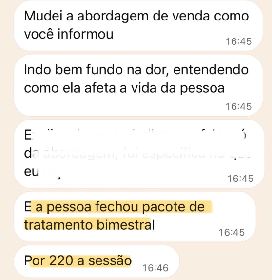 Print de conversa: mudou a abordagem de venda e a pessoa fechou pacote de tratamento bimestral por 220 a sessão